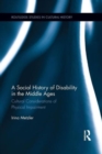 A Social History of Disability in the Middle Ages : Cultural Considerations of Physical Impairment - Book