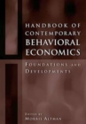 Handbook of Contemporary Behavioral Economics : Foundations and Developments - Book