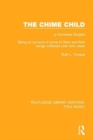 The Chime Child : or Somerset Singers Being An Account of Some of Them and Their Songs Collected Over Sixty Years - Book