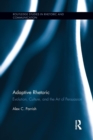 Adaptive Rhetoric : Evolution, Culture, and the Art of Persuasion - Book
