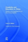 Creativity and Education in China : Paradox and Possibilities for an Era of Accountability - Book