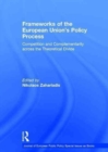 Frameworks of the European Union's Policy Process : Competition and Complementarity across the Theoretical Divide - Book