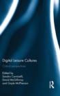 Digital Leisure Cultures : Critical perspectives - Book