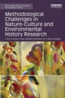 Methodological Challenges in Nature-Culture and Environmental History Research - Book