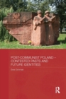 Post-Communist Poland - Contested Pasts and Future Identities - Book