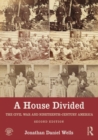 A House Divided : The Civil War and Nineteenth-Century America - Book