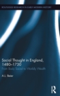 Social Thought in England, 1480-1730 : From Body Social to Worldly Wealth - Book
