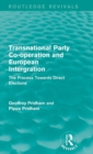 Transnational Party Co-operation and European Integration : The Process Towards Direct Elections - Book