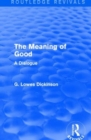 The Meaning of Good : A Dialogue - Book