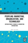 Peopling Marketing, Organization, and Technology : Interactionist Studies in Marketing Interaction - Book