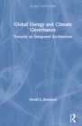 Global Climate and Energy Governance : Towards an Integrated Architecture - Book