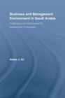 Business and Management Environment in Saudi Arabia : Challenges and Opportunities for Multinational Corporations - Book