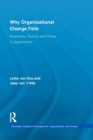 Why Organizational Change Fails : Robustness, Tenacity, and Change in Organizations - Book