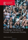 Routledge Handbook of Korean Culture and Society - Book