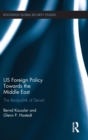 US Foreign Policy Towards the Middle East : The Realpolitik of Deceit - Book