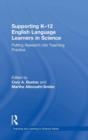 Supporting K-12 English Language Learners in Science : Putting Research into Teaching Practice - Book