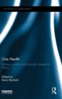 One Health : Science, politics and zoonotic disease in Africa - Book