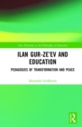 Ilan Gur-Ze’ev and Education : Pedagogies of Transformation and Peace - Book