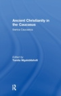 Ancient Christianity in the Caucasus - Book