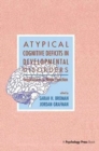 Atypical Cognitive Deficits in Developmental Disorders : Implications for Brain Function - Book