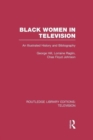 Black Women in Television : An Illustrated History and Bibliography - Book