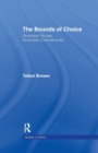 The Bounds of Choice : Unchosen Virtues, Unchosen Commitments - Book