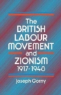 The British Labour Movement and Zionism, 1917-1948 - Book