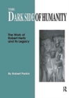 The Dark Side of Humanity : The Work of Robert Hertz and its Legacy - Book