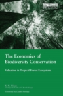 The Economics of Biodiversity Conservation : Valuation in Tropical Forest Ecosystems - Book