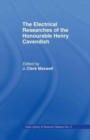 Electrical Researches of the Honorable Henry Cavendish - Book