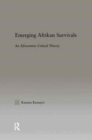 Emerging Afrikan Survivals : An Afrocentric Critical Theory - Book