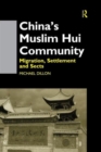 China's Muslim Hui Community : Migration, Settlement and Sects - Book