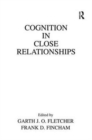 Cognition in Close Relationships - Book