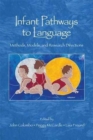 Infant Pathways to Language : Methods, Models, and Research Directions - Book
