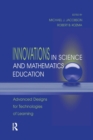 Innovations in Science and Mathematics Education : Advanced Designs for Technologies of Learning - Book