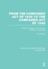 From the Companies Act of 1929 to the Companies Act of 1948 (RLE: Accounting) : A Study of Change in the Law and Practice of Accounting - Book