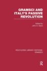 Gramsci (RLE: Gramsci) : And Italy's Passive Revolution - Book