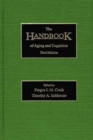 The Handbook of Aging and Cognition : Third Edition - Book