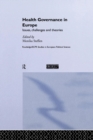 Health Governance in Europe : Issues, Challenges, and Theories - Book