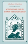Mother-headed Families and Why They Have Increased - Book