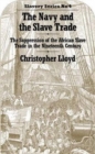 The Navy and the Slave Trade : The Suppression of the African Slave Trade in the Nineteenth Century - Book