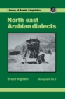 North East Arabian Dialects : Monograph 3 - Book