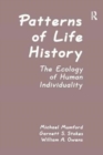 Patterns of Life History : The Ecology of Human Individuality - Book