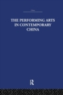 The Performing Arts in Contemporary China - Book