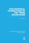 Philosophical Foundations of the Three Sociologies (RLE Social Theory) - Book