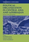 Political Organization in Central Asia and Azerbaijan : Sources and Documents - Book