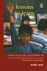 Lessons to Learn : Voices from the Front Lines of Teach for America - Book
