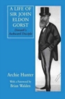 A Life of Sir John Eldon Gorst : Disraeli's Awkward Disciple - Book