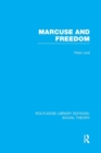 Marcuse and Freedom (RLE Social Theory) - Book