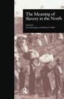 The Meaning of Slavery in the North - Book